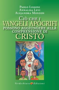 Copertina di 'Ci che i Vangeli apocrifi possono aggiungere alla comprensione di Cristo'