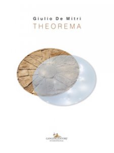 Copertina di 'Giulio De Mitri. Theorema. Catalogo della mostra (Bari, 23 giugno-30 settembre 2018). Ediz. a colori'