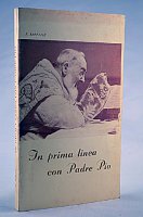 In prima linea con Padre Pio - F. Raffaele