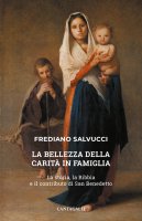 La bellezza della carità in famiglia - Frediano Salvucci