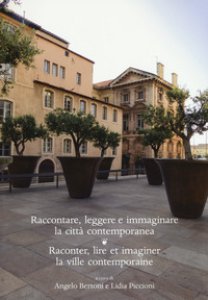 Copertina di 'Raccontare, leggere e immaginare la citt contemporanea. Raconter, lire et imaginer la ville contemporaine. Ediz. bilingue'
