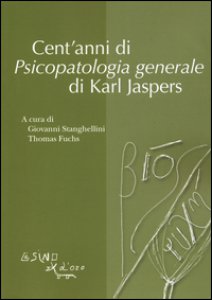 Copertina di 'Cent'anni di psicopatologia generale di Karl Jaspers'