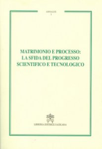 Copertina di 'Matrimonio e processo: la sfida del progresso scientifico e tecnologico'