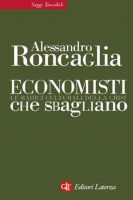 Economisti che sbagliano - Alessandro Roncaglia