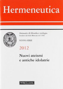 Copertina di 'Hermeneutica. Annuario di filosofia e teologia (2012). Nuovi ateismi e antiche idolatrie'