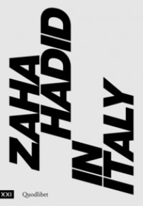Copertina di 'Zaha Hadid in Italy. Catalogo della mostra (Roma, 23 giugno 2017-14 gennaio 2018)'