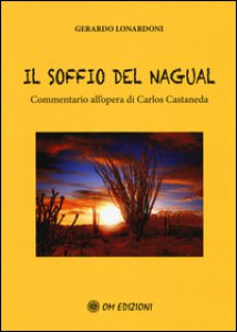 Copertina di 'Il soffio del Nagual. Commentario all'opera di Carlos Casteneda'