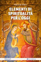 Elementi di Spiritualit per l'oggi - Tullio Poli
