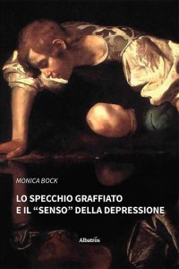 Copertina di 'Lo specchio graffiato e il «senso» della depressione'