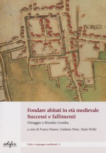 Copertina di 'Fondare abitati in et medievale. Successo e fallimenti. Omaggio a Rinaldo Comba'