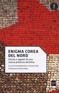 Copertina di 'Enigma Corea del Nord. Storia e segreti di una nuova potenza atomica'