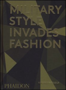 Copertina di 'Military style invades fashion. Ediz. illustrata'