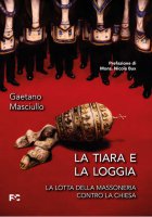 La tiara e la loggia - Gaetano Masciullo