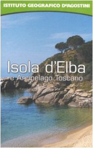 Copertina di 'Isola d'Elba e Arcipelago Toscano. Con atlante stradale tascabile 1:60 000'