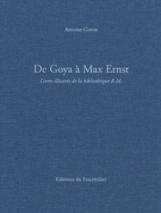 Copertina di 'De Goya  Max Ernst. Livres illustrs de la bibliothque R.M.. Ediz. a colori'