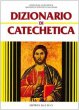 Dizionario di Catechetica - Istituto di Catechetica dell'UPS