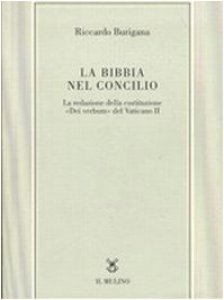 Copertina di 'La Bibbia nel Concilio. La redazione della costituzione «Dei verbum» del Vaticano II'
