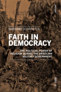 Copertina di 'Faith in democracy. The political power of religion during the Brazilian military government'