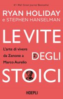 Le vite degli stoici - Ryan Holiday, Stephen Hanselman