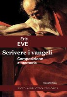 Scrivere i Vangeli - Eric Eve