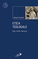 Etica teologale - Mauro Cozzoli