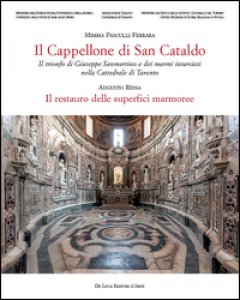 Copertina di 'Il cappellone di San Cataldo. Il trionfo di Giuseppe Sanmartino e dei marmi intarsiati nella Cattedrale di Taranto. Ediz. a colori'