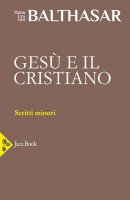 Gesù e il cristiano vol.13 - Hans Urs von Balthasar