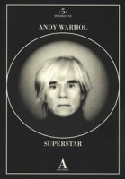 Andy Warhol superstar. Ediz. illustrata