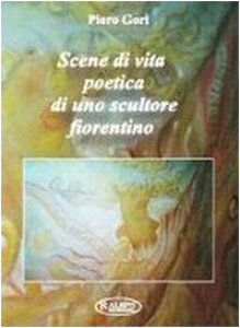 Copertina di 'Scene di vita poetica di uno scultore fiorentino'