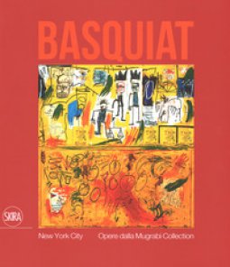 Copertina di 'Jean-Michel Basquiat. New York City. Opere dalla Mugrabi Collection. Ediz. a colori'