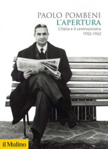 Copertina di 'L' apertura. L'Italia e il centrosinistra (1953-1963)'