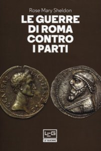 Copertina di 'Le guerre di Roma contro i Parti'