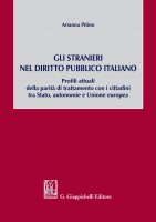 Gli stranieri nel diritto pubblico italiano - Arianna Pitino