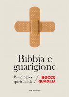 Bibbia e guarigione - Rocco Quaglia