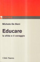Educare la sfida e il coraggio - De Beni Michele