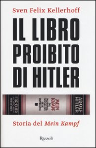 Copertina di 'Il libro proibito di Hitler. Storia del Mein Kampf'
