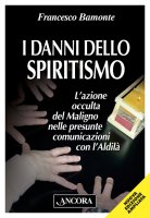 I danni dello spiritismo - Bamonte Francesco