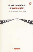 Governance. Il management totalitario - Deneault Alain