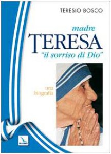 Copertina di 'Madre Teresa il sorriso di Dio. Una biografia'