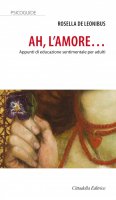 Ah, l'amore... - Rosella De Leonibus