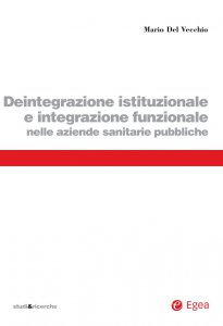 Copertina di 'Deintegrazione istituzionale e integrazione funzionale nelle aziende sanitarie pubbliche'