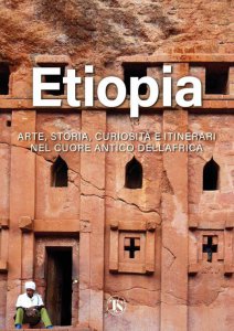 Copertina di 'Etiopia. Arte, storia, curiosit e itinerari nel cuore antico dell'Africa'