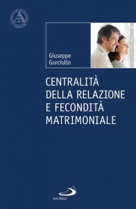 Copertina di 'Centralit della relazione e fecondit matrimoniale'