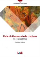 Fede di Abramo e fede cristiana - Francesco Mosetto