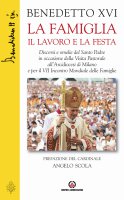 La famiglia, il lavoro, la festa - Benedetto XVI (Joseph Ratzinger)