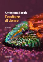 Tessiture di donne - Langiu Antonietta