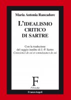 L'idealismo critico di Sartre - Maria Antonia Rancadore