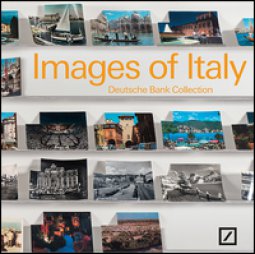 Copertina di 'Images of Italy. Deutsche bank collection Italia. Ediz. bilingue'