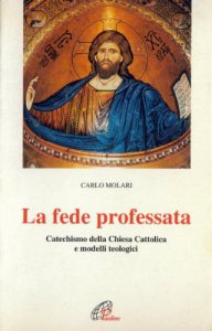 Copertina di 'La fede professata. Catechismo della Chiesa cattolica e modelli teologici'