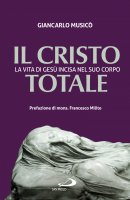 Il Cristo totale - Giancarlo Musicò